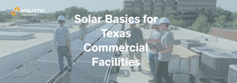 Basic information on commercial solar for Texas facilities